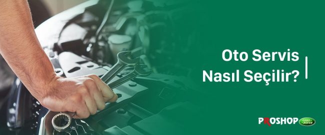 Oto Servis Nasıl Seçilir?