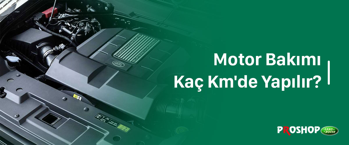motor-bakimi-kac-kmde-yapilir Motor bakımı kaç km'de yapılır?