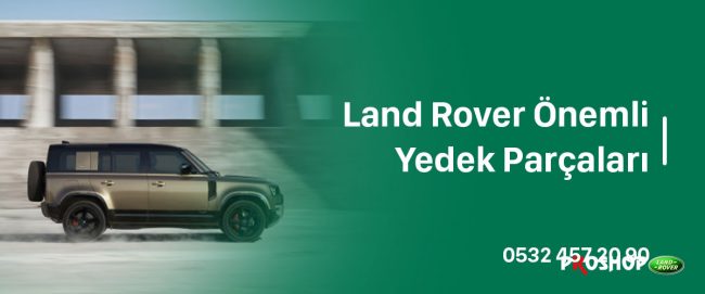 Land-Rover-Önemli-Yedek-Parçaları-Gorsel