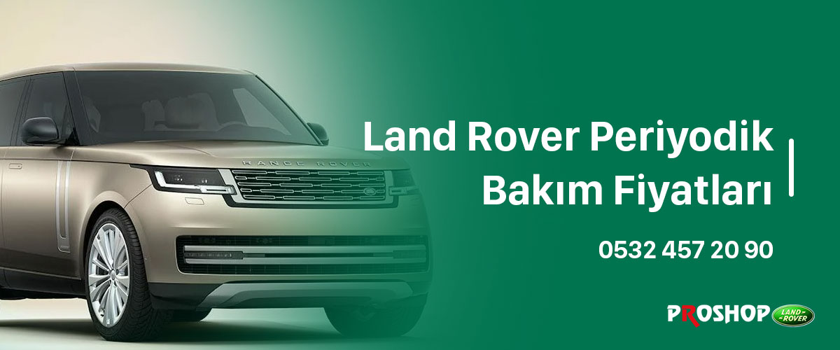 Land-Rover-Periyodik-Bakım-Fiyatları-