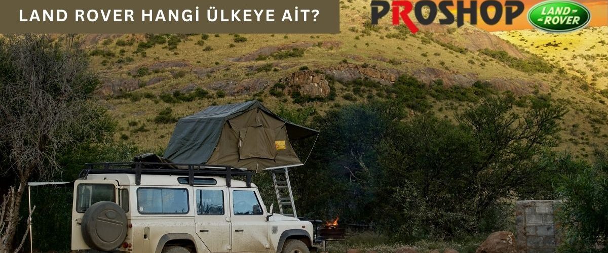 Land Rover Hangi Ülkeye Ait-