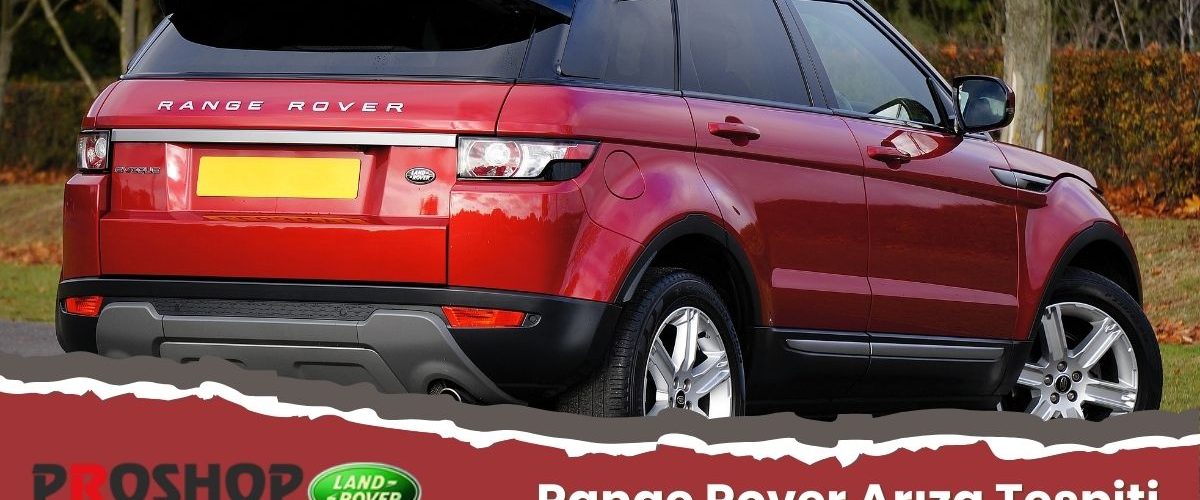 Range Rover Arıza Tespiti Range Rover Arıza Tespiti