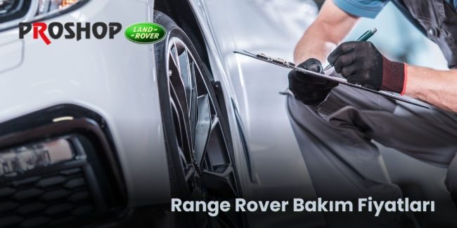 Range Rover Bakım Fiyatlar Range Rover Bakım Fiyatlar