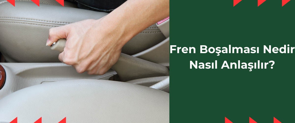fren-bosalmasi-nedir-nasil-anlasilir fren-bosalmasi-nedir-nasil-anlasilir