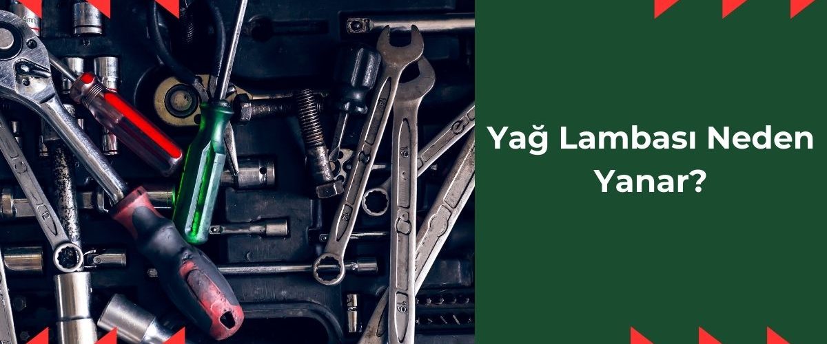 Yağ Lambası Neden Yanar?