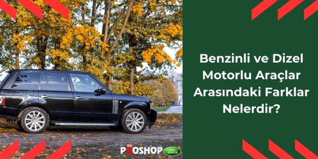 benzinli-ve-dizel-motorlu-araclar-arasindaki-farklar-nelerdir benzinli-ve-dizel-motorlu-araclar-arasindaki-farklar-nelerdir