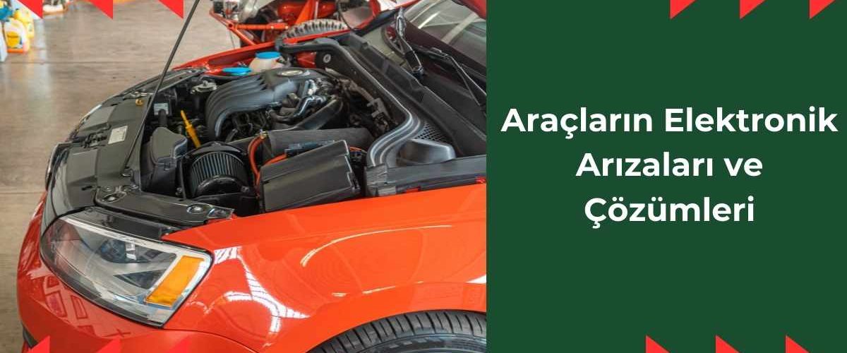 araclarin-elektronik-arizalari-ve-cozumleri araclarin-elektronik-arizalari-ve-cozumleri