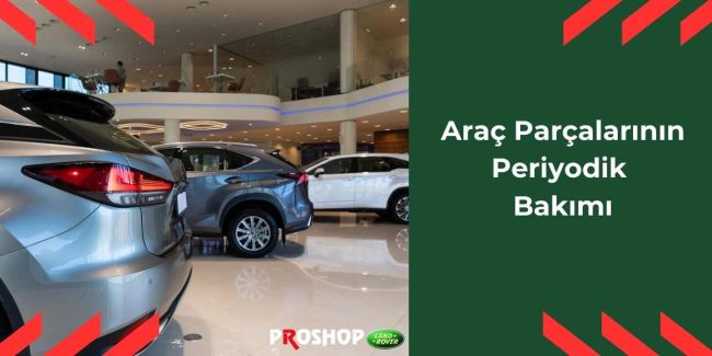 arac-parcalarinin-periyodik-bakimi arac-parcalarinin-periyodik-bakimi