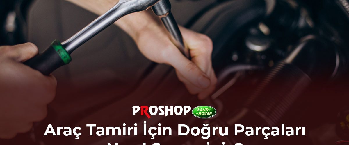 arac-tamiri-icin-dogru-parcalari-nasil-secersiniz-gorsel-1 arac-tamiri-icin-dogru-parcalari-nasil-secersiniz-gorsel-1