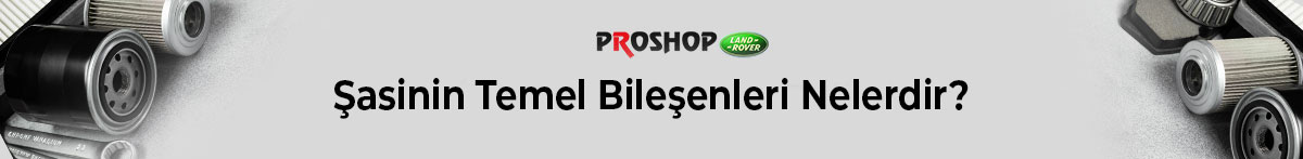Şasinin-Temel-Bileşenleri-Nelerdir-gorsel-1