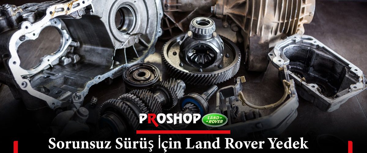 Sorunsuz-Sürüş-İçin-Land-Rover-Yedek-Parçalarının-Önemi-gorsel-1 Sorunsuz-Sürüş-İçin-Land-Rover-Yedek-Parçalarının-Önemi-gorsel-1