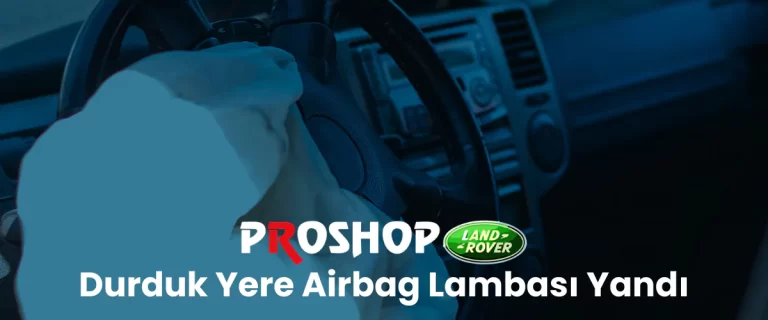 Durduk yere airbag lambası yandı