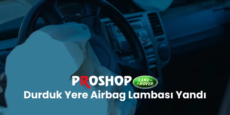 Durduk yere airbag lambası yandı