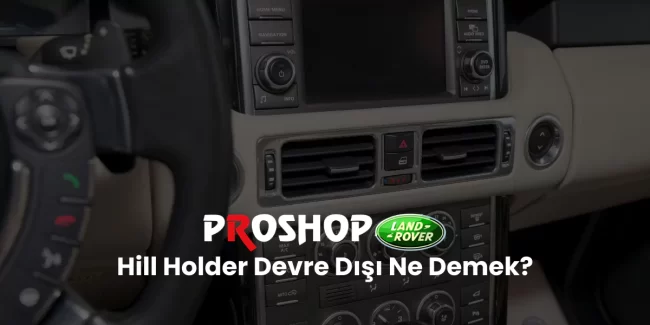 Hill holder devre dışı ne demek? Konusunda bilgilendirici görsel.
