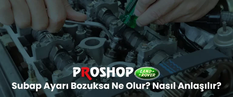 Subap ayarı bozuksa ne olur