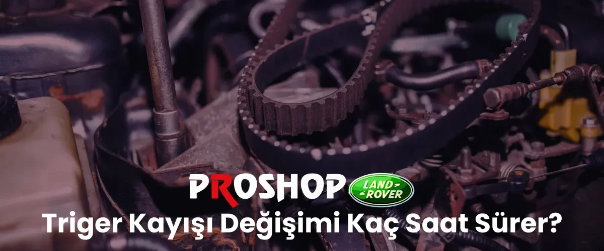 Triger kayışı değişimi kaç saat sürer